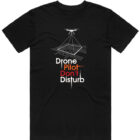 Drone Pilot Don't Disturb Cotton Tee-shirt